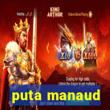 puta manaud